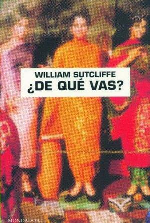 de Que Vas? = Are You Experienced? by William Sutcliffe