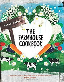 The Farmhouse Cookbook by Andrew Montgomery, Sarah Mayor