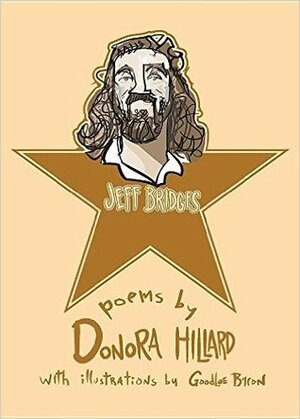 Jeff Bridges: Poetry by Donora Hillard, Goodloe Byron