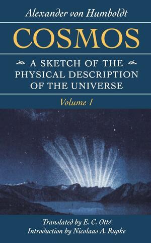 Cosmos: A Sketch of the Physical Description of the Universe by Alexander Humboldt