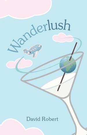 Wanderlush by David Robert