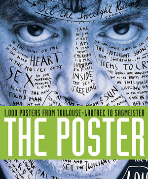 The Poster: 1,000 Posters from Toulouse-Lautrec to Sagmeister by Alston W. Purvis, Martiin LeCoultre, Cees W. de Jong, Martijn F. LeCoultre