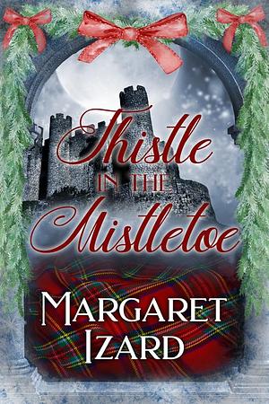 Thistle in the Mistletoe by Margaret Izard, Margaret Izard