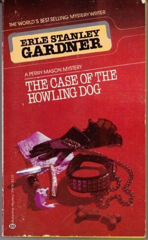 Case of the Howling Dog by Erle Stanley Gardner