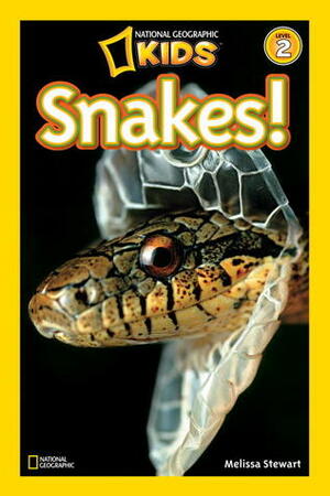Snakes! (National Geographic Readers) by Melissa Stewart