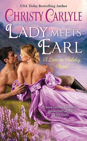 Lady Meets Earl: A Love on Holiday Novel by Christy Carlyle, Christy Carlyle