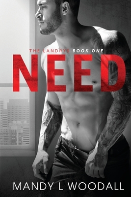 Need: The Landrys Book One by Mandy L. Woodall
