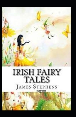 Irish Fairy Tales Illustrated by James Stephens