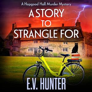 A Story To Strangle For by E. V. Hunter