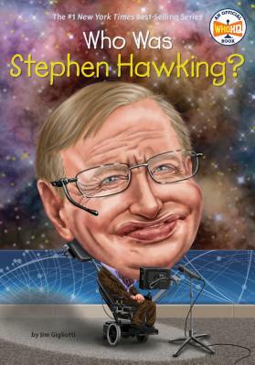 Who Was Stephen Hawking? by Jim E. Gigliotti, Who HQ, Jim Gigliotti