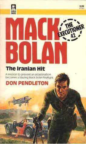 Iranian Hit by Don Pendleton, Stephen Mertz