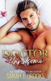 Doctor Handsome by Sarah J. Brooks