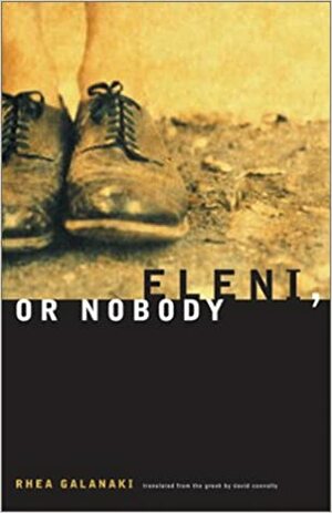 Eleni, or Nobody by Rhea Galanaki