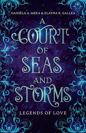 A Court of Seas and Storms by Daniela A. Mera, Elayna R. Gallea