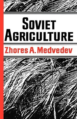 Soviet Agriculture by Zhores Medvedev