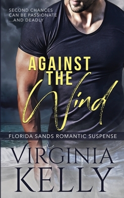 Against the Wind by Virginia Kelly