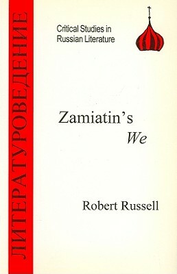 Zamiatin's We by Robert Russell