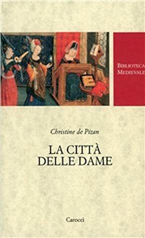 La Città delle Dame by Patrizia Caraffi, Christine de Pizan