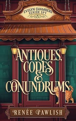 Antiques, Codes & Conundrums by Renee Pawlish, Renee Pawlish