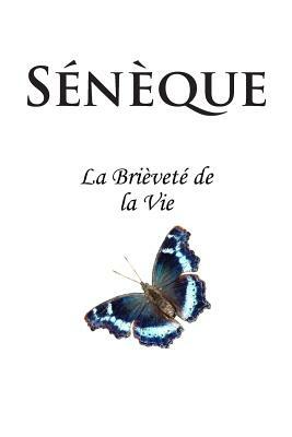 La brièveté de la vie by Sénèque