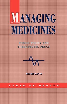 Managing Medicines by Peter Davis, Paul K. Davis