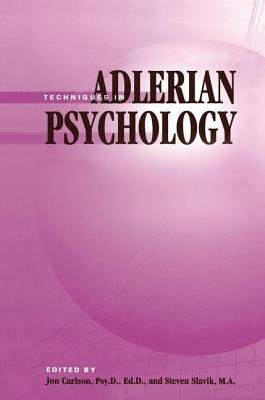 Techniques in Adlerian Psychology by Steven Slavik, Jon Carlson