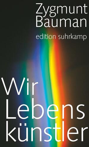 Wir Lebenskünstler by Zygmunt Bauman, Frank Jakubzik