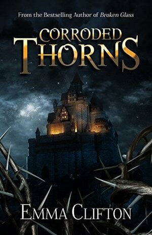 Corroded Thorns by Emma Clifton