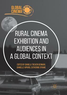 Rural Cinema Exhibition and Audiences in a Global Context by 