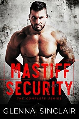 Mastiff Security: The Complete 5 Books Series by Glenna Sinclair