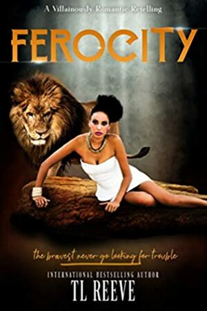 Ferocity by T.L. Reeve