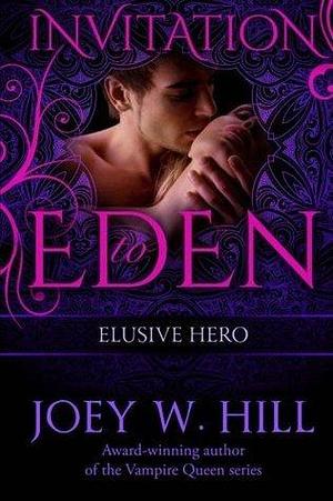 Elusive Hero: Invitation To Eden by Joey W. Hill, Joey W. Hill, Frauke Spanuth