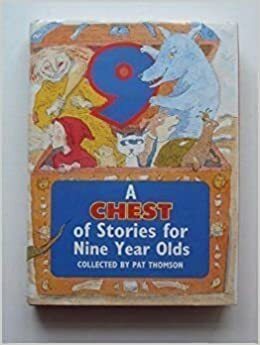 A Chest Of Stories For Nine Year Olds by Pat Thomson