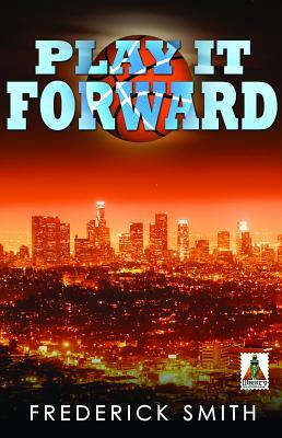 Play It Forward by Frederick Smith