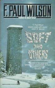 Soft and Others: 16 Stories of Wonder and Dread by F. Paul Wilson