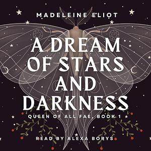 A Dream of Stars and Darkness  by Madeleine Eliot