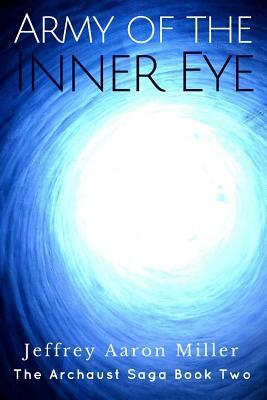 Army of the Inner Eye by Jeffrey Aaron Miller