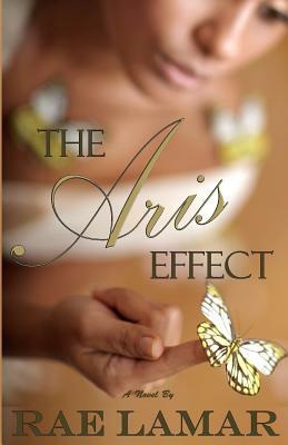 The Aris Effect by Rae Lamar