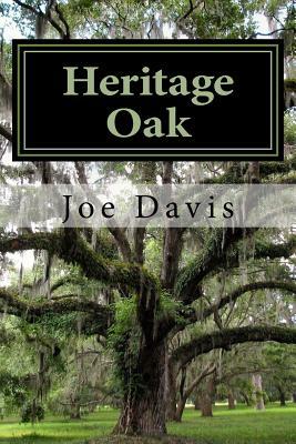 Heritage Oak: Faith, Elder Abuse, Murder by Joe Davis