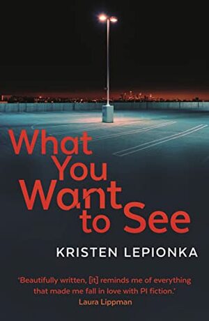What You Want To See by Kristen Lepionka