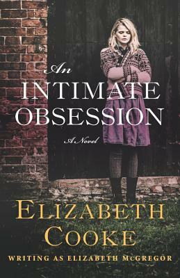 An Intimate Obsession by Elizabeth Cooke