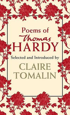 Poems of Thomas Hardy, A New Selection by Thomas Hardy