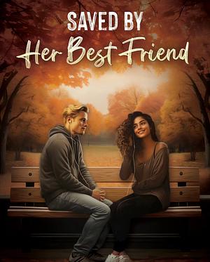 Saved by Her Best Friend by Rae Knight