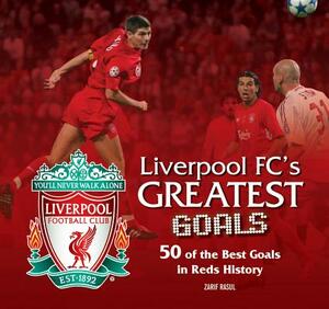 Liverpool FC Greatest Goals by Liverpool Football Club