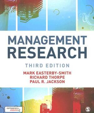 Management Research by Richard Thorpe, Mark Easterby-Smith, Paul R. Jackson