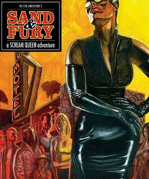 Sand & Fury: A Scream Queen Adventure by Ho Che Anderson