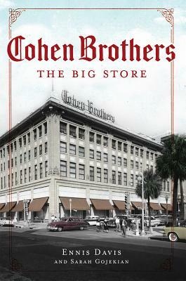 Cohen Brothers: The Big Store by Ennis Davis, Sarah Gojekian