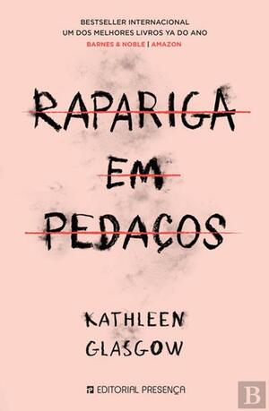 Rapariga em Pedaços by Kathleen Glasgow