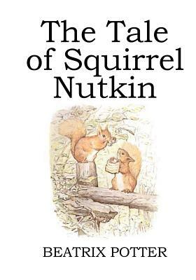 The Tale of Squirrel Nutkin (illustrated) by Beatrix Potter