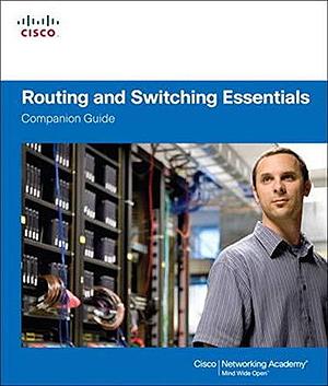 Routing and Switching Essentials Companion Guide by Cisco Networking Academy, Cisco Networking Academy Program